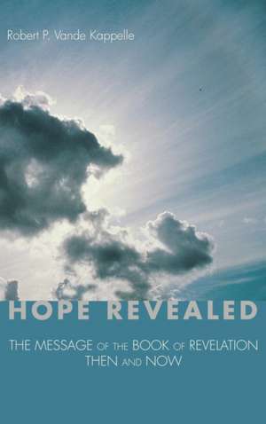 Hope Revealed de Robert P. Vande Kappelle