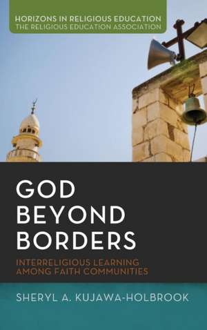 God Beyond Borders de Sheryl A. Kujawa-Holbrook