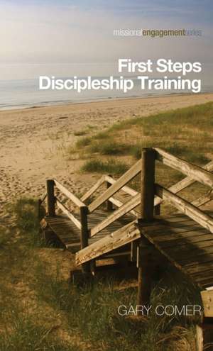 First Steps Discipleship Training de Gary Comer