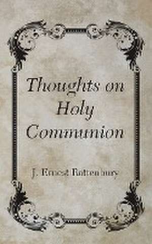 Thoughts on Holy Communion de J. Ernest Rattenbury