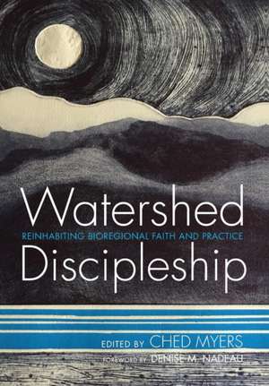 Watershed Discipleship de Ched Myers