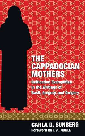 The Cappadocian Mothers de Carla D. Sunberg