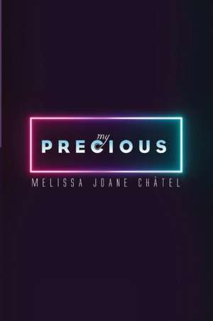 My Precious de Melissa Joane Châtel