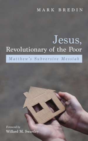 Jesus, Revolutionary of the Poor de Mark Bredin