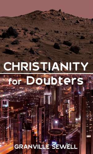 Christianity for Doubters de Edward Granville Sewell