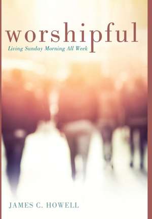 Worshipful de James C Howell