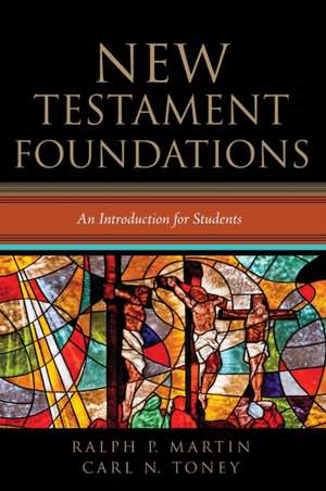 New Testament Foundations de Ralph P. Martin