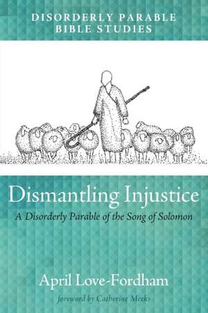 Dismantling Injustice de April Love-Fordham