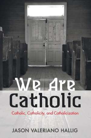 We Are Catholic de Jason Valeriano Hallig