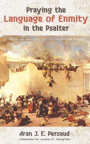 Praying the Language of Enmity in the Psalter de Aran J. E. Persaud