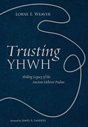 Trusting YHWH de Lorne E. Weaver