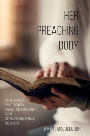 Her Preaching Body de Amy Peed McCullough