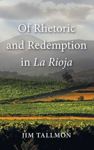 Of Rhetoric and Redemption in La Rioja de Jim Tallmon