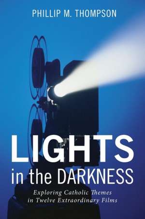 Lights in the Darkness de Phillip M. Thompson