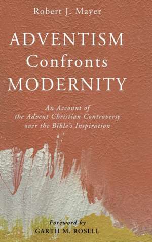 Adventism Confronts Modernity de Robert J. Mayer