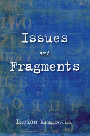 Issues and Fragments de Lucian Krukowski