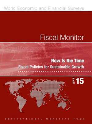 Fiscal Monitor, April 2015: Fiscal Policies for Sustainable Growth de International Monetary Fund (IMF)