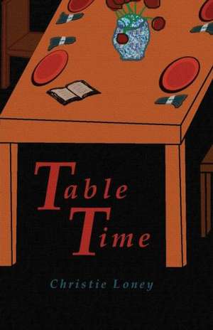 Table Time de Christie Loney