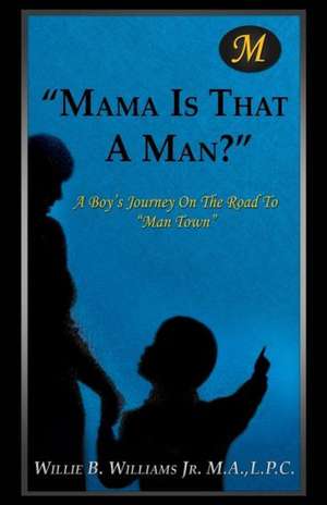 Mama Is That a Man? de L. P. C. Willie B. Williams Jr. M. a.