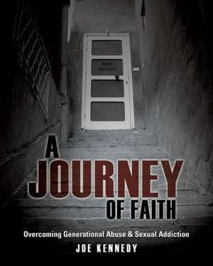 A Journey of Faith de Joe Kennedy