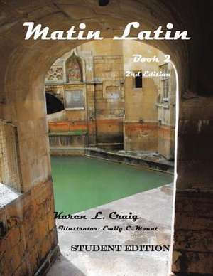 Matin Latin Book 2 Student Edition de Karen L. Craig