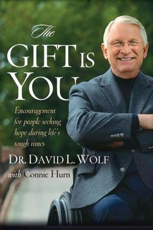 The Gift Is You de Dr David L. Wolf