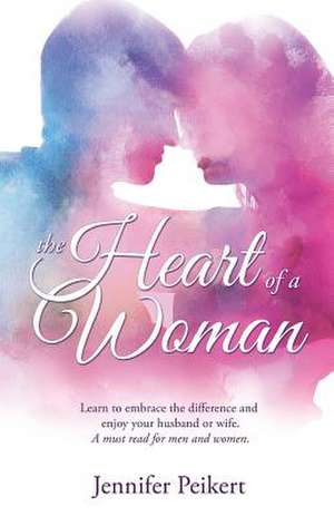 The Heart of a Woman de Jennifer Peikert