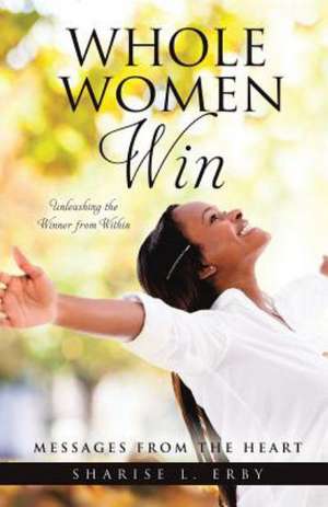 Whole Women Win de Sharise L. Erby