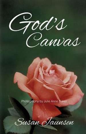 God's Canvas de Susan Jaunsen