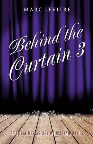 Behind the Curtain 3 de Marc Levitre