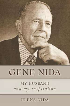 Gene Nida, My Husband and My Inspiration de Elena Nida