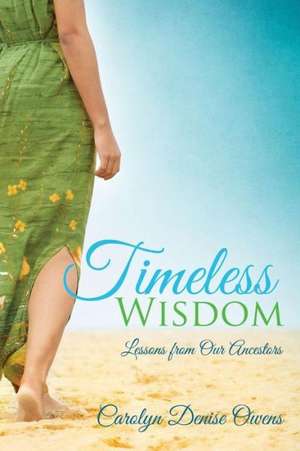 Timeless Wisdom de Denise Carolyn Owens