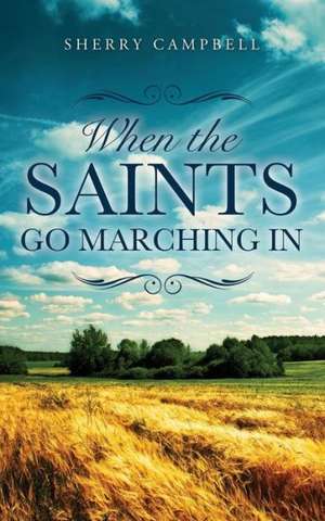 When the Saints Go Marching in de Sherry Campbell