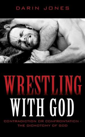 Wrestling with God de Darin Jones