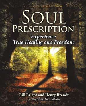 Soul Prescription de Bill Bright