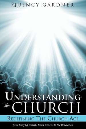 Understanding the Church de Quency Gardner