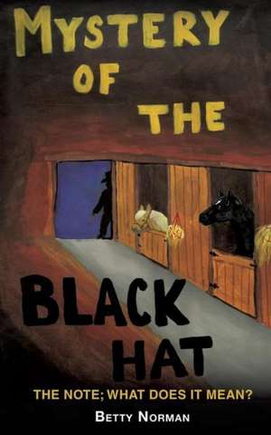 Mystery of the Black Hat de Betty Norman