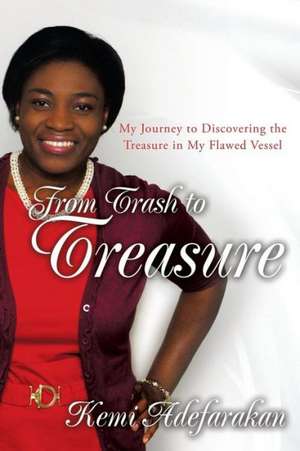 From Trash to Treasure de Kemi Adefarkan