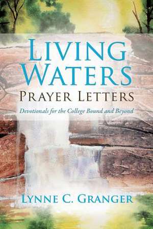 Living Waters Prayer Letters de Lynne C. Granger