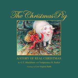 The Christmas Pig a Story of Real Christmas de G. Templeton Blackburn