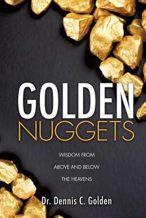 Golden Nuggets de Dr Dennis C. Golden