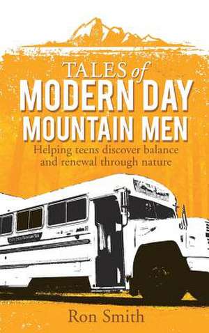 Tales of Modern Day Mountain Men de Ron Smith