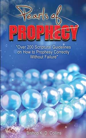 Pearls of Prophecy de Bishop K. D. Collins