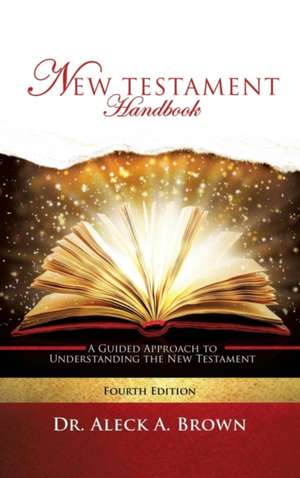 New Testament Handbook de Aleck A Brown