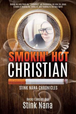 Smokin' Hot Christian de Becky Cantrell Aka Stink Nana