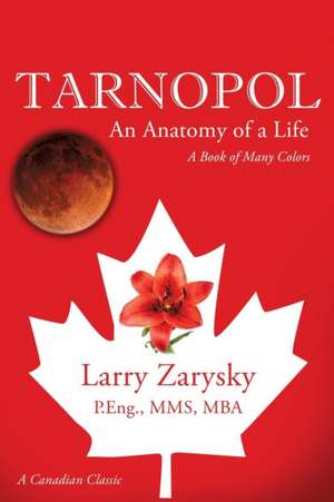 Tarnopol de Larry Zarysky P. Eng Mms Mba