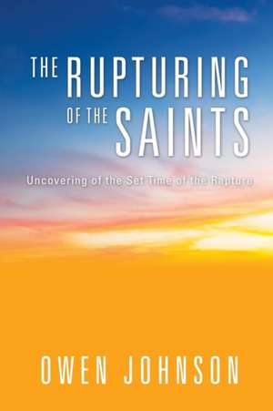 The Rapturing of the Saints de Owen Johnson