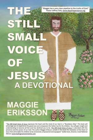 The Still Small Voice of Jesus de Maggie Eriksson