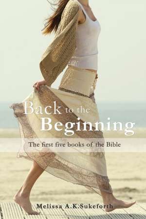 Back to the Beginning de Melissa a. K. Sukeforth