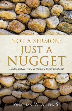 Not a Sermon: Just a Nugget de Jonathan W. Allen Sr